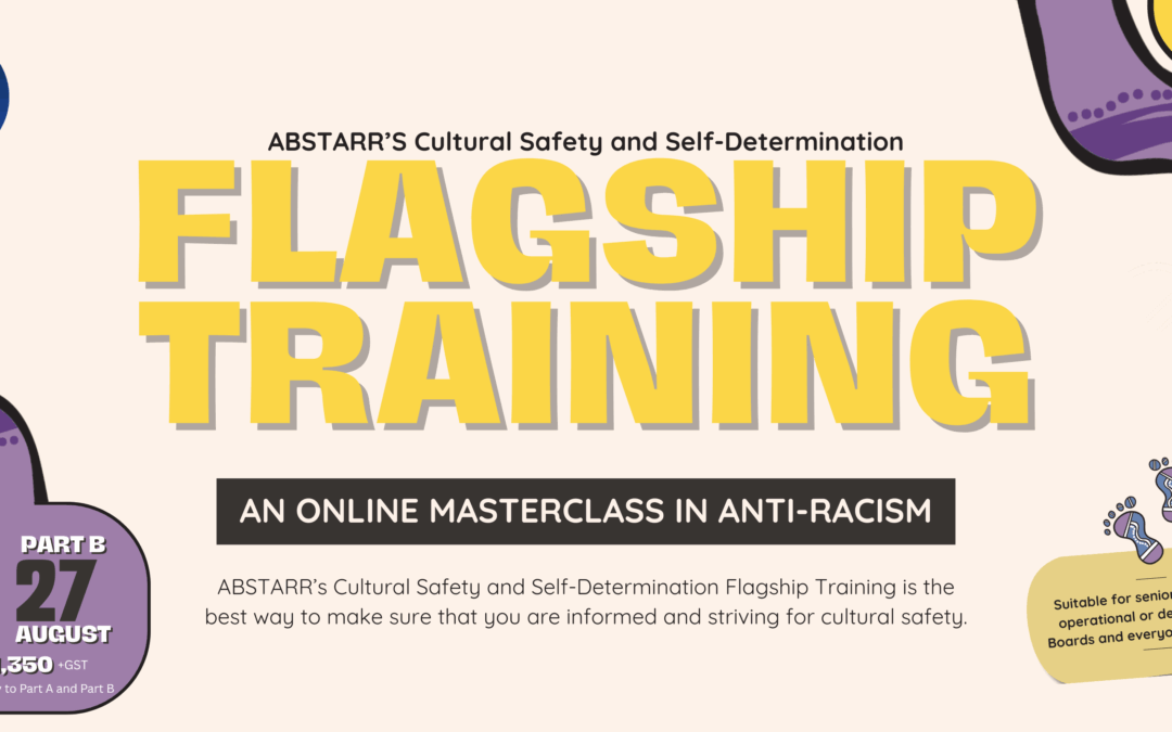 ABSTARR’s Online Cultural Safety and Self-Determination Flagship Training Session