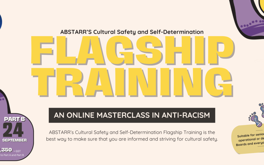 ABSTARR’s Online Cultural Safety and Self-Determination Flagship Training Session