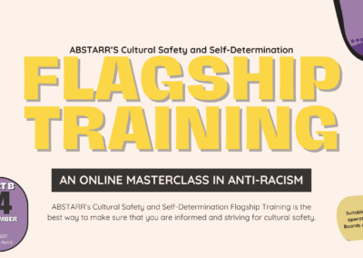 ABSTARR’s Online Cultural Safety and Self-Determination Flagship Training Session